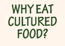why eat cultured food